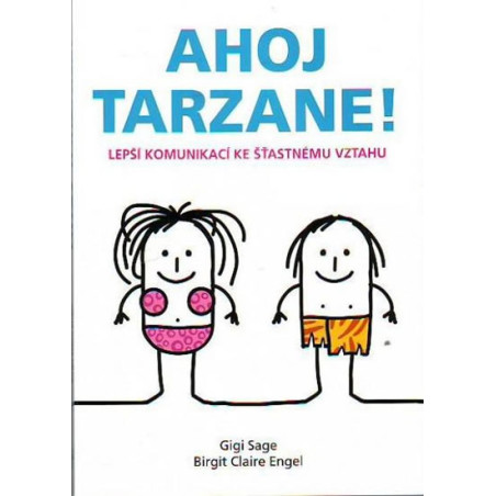 Ahoj Tarzane! - Lepší komunikací ke šťastnému vztahu