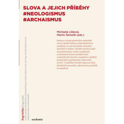 Slova a jejich příběhy - Neologismus, Archaismus