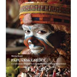 Papuánske srdce (Cez Indonézske Sulawesi za životom domorodcov v Papue-Novej Guinei)
