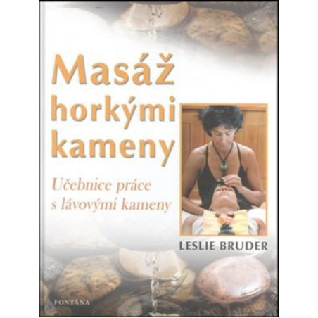 Masáž horkými kameny - Učebnice práce s lávovými kameny