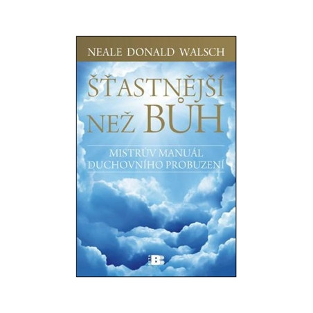 Šťastnější než Bůh