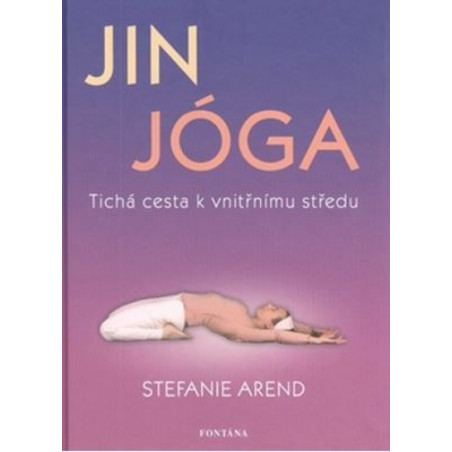 Jin jóga - Tichá cesta k vnitřnímu středu