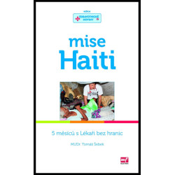 Mise Haiti - 5 měsíců s Lékaři bez hranic