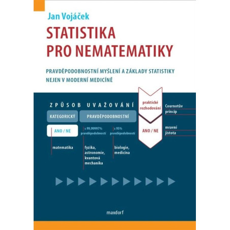 Statistika pro nematematiky - Pravděpodobnostní myšlení a základy statistiky nejen v moderní medicíně