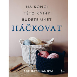 Háčkování. Na konci této knihy budete umět háčkovat