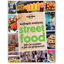 Nejlepší světová Street Food – Kde je najdete a jak se připravují