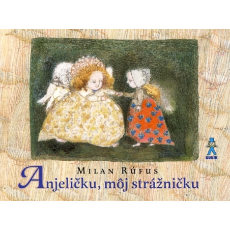 Anjeličku, môj strážničku