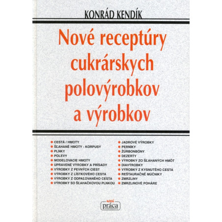 Nové receprúry cukrárenských polovýrobkov a výrobkov