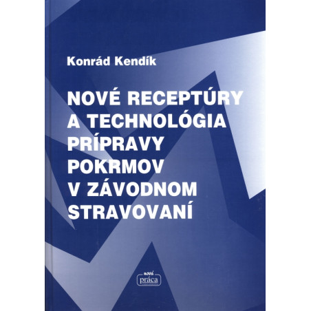 Nové receptúry a technológia prípravy pokrmov v závodnom stravovaní
