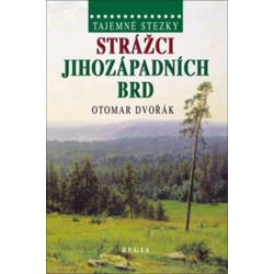 Tajemné stezky - Strážci jihozápadních Brd