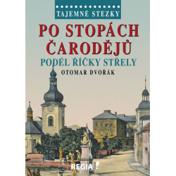 Tajemné stezky - Po stopách čarodějů podél říčky Střely