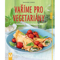 Vaříme pro vegetariány – zeleninový zážitek bez hranic