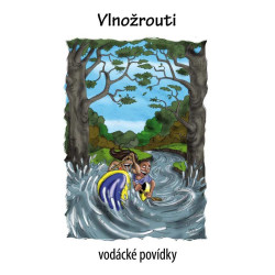 Vlnožrouti - vodácké povídky