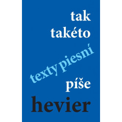 tak takéto texty piesní píše hevier