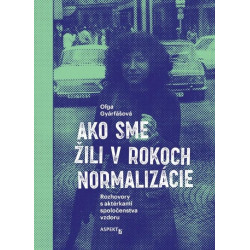 Ako sme žili v rokoch normalizácie. Rozhovory s aktérkami spoločenstva vzdoru.