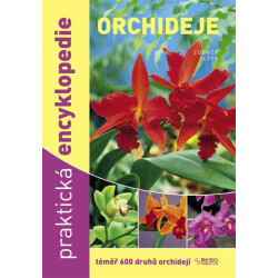 Orchideje - Praktická encyklopedie - téměř 600 druhů orchidejí - 6. vydání