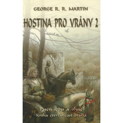 Hostina pro vrány 2 - Píseň ledu a ohně - kniha čtvrtá - část 2.