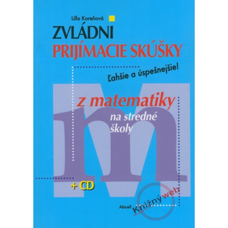 Zvládni prijímacie skúšky z matematiky na stredné školy