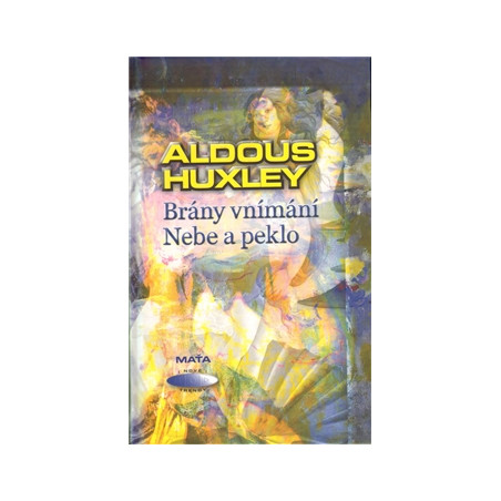 Brány vnímání. Nebe a peklo