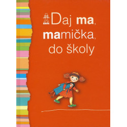 Daj ma, mamička, do školy