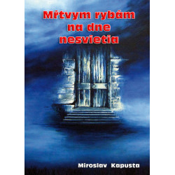 Mŕtvym rybám na dne nesvietia