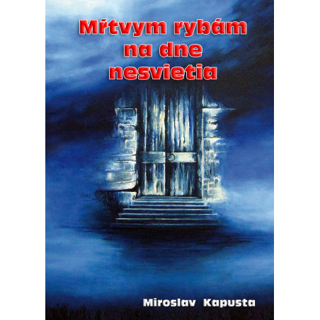 Mŕtvym rybám na dne nesvietia