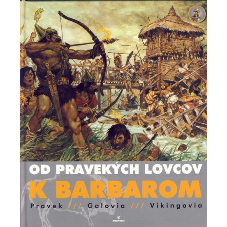 Od pravekých lovcov k Barbarom