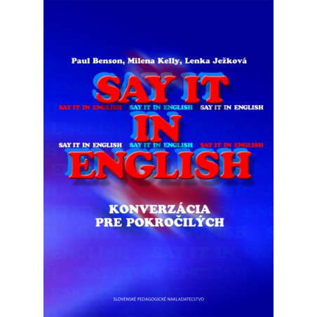 Say it in English - Konverzácia pre pokročilých - 2. vydanie