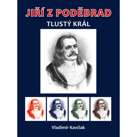 Jiří z Poděbrad - Tlustý král