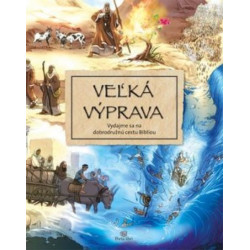 Veľká výprava - Vydajme sa na dobrodružnú cestu Bibliou