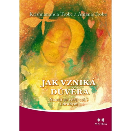 Jak vzniká důvěra - Naučit se věřit sobě i druhým