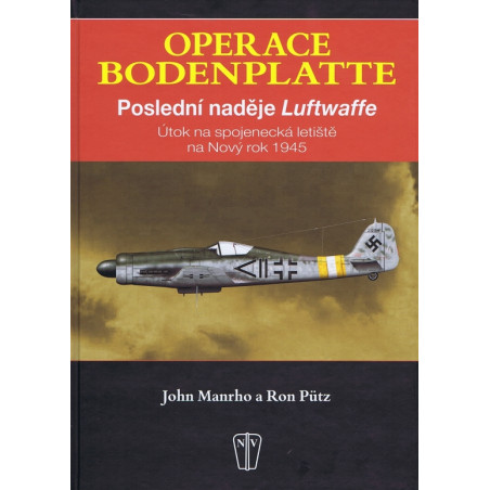 Operace Bodenplatte – Poslední naděje Luftwaffe