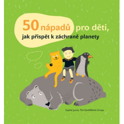 50 nápadů pro děti, jak přispět k záchraně planety