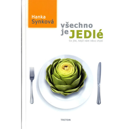 Všechno je jedlé - Co jíst, když nám něco chybí