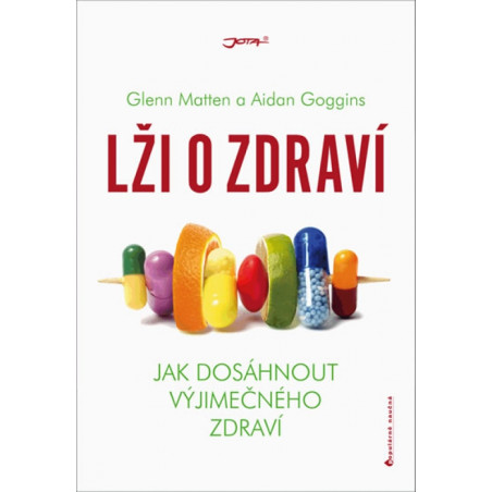 Lži o zdraví - Jak dosáhnout výjimečného zdraví