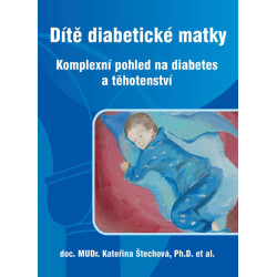 Dítě diabetické matky - Komplexní pohled na diabetes a těhotenství