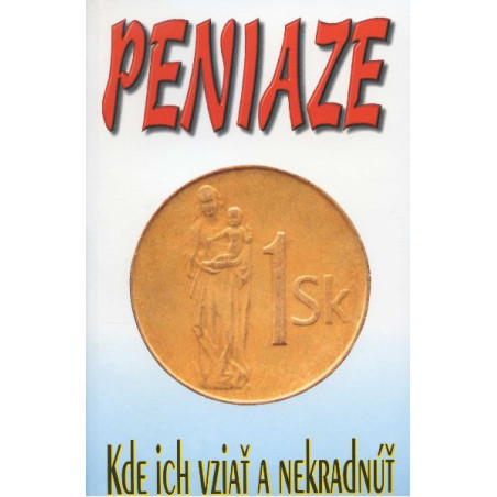 Peniaze - Kde ich vziať a nekradnúť