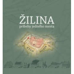 Žilina, príbehy jedného mesta