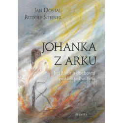 Johanka z Arku - Její život a duchovní pozadí jejího činu