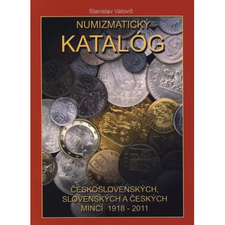 Numizmatický katalóg československých, slovenských a českých mincí 1918 - 2011