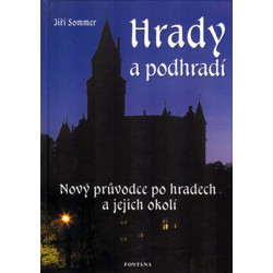 Hrady a podhradí - Nový průvodce po hradech a jejich okolí