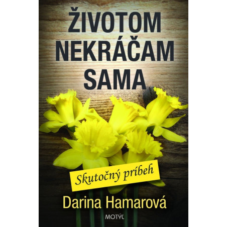 Životom nekráčam sama