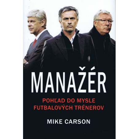 Manažér - pohľad do mysle futbalových trénerov