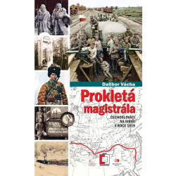 Prokletá magistrála: Čechoslováci na Sib