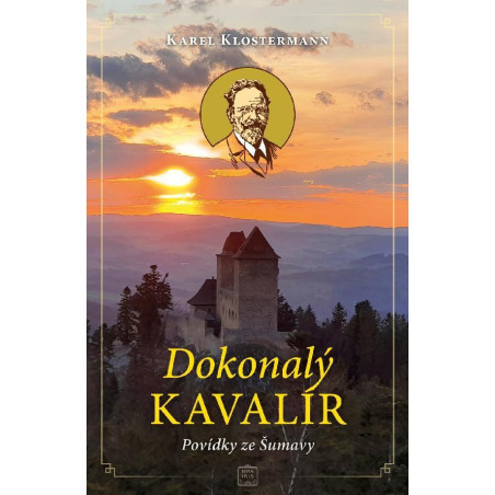 Dokonalý kavalír - Povídky ze Šumavy