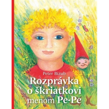 Rozprávka o škriatkovi menom Pe- Pe 1.diel