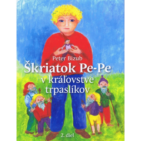 Škriatok Pe-Pe v krajine trpaslíkov- 2.diel