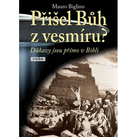 Přišel bůh z vesmíru? - Důkazy jsou přímo v Bibli