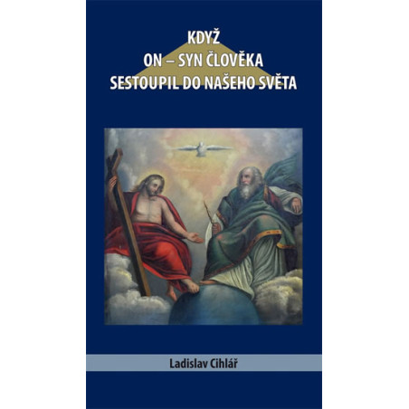 Když On - syn člověka sestoupil do našeho světa