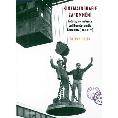 Kinematografie zapomnění - Počátky normalizace ve Filmovém studiu Barrandov (1968–1973)